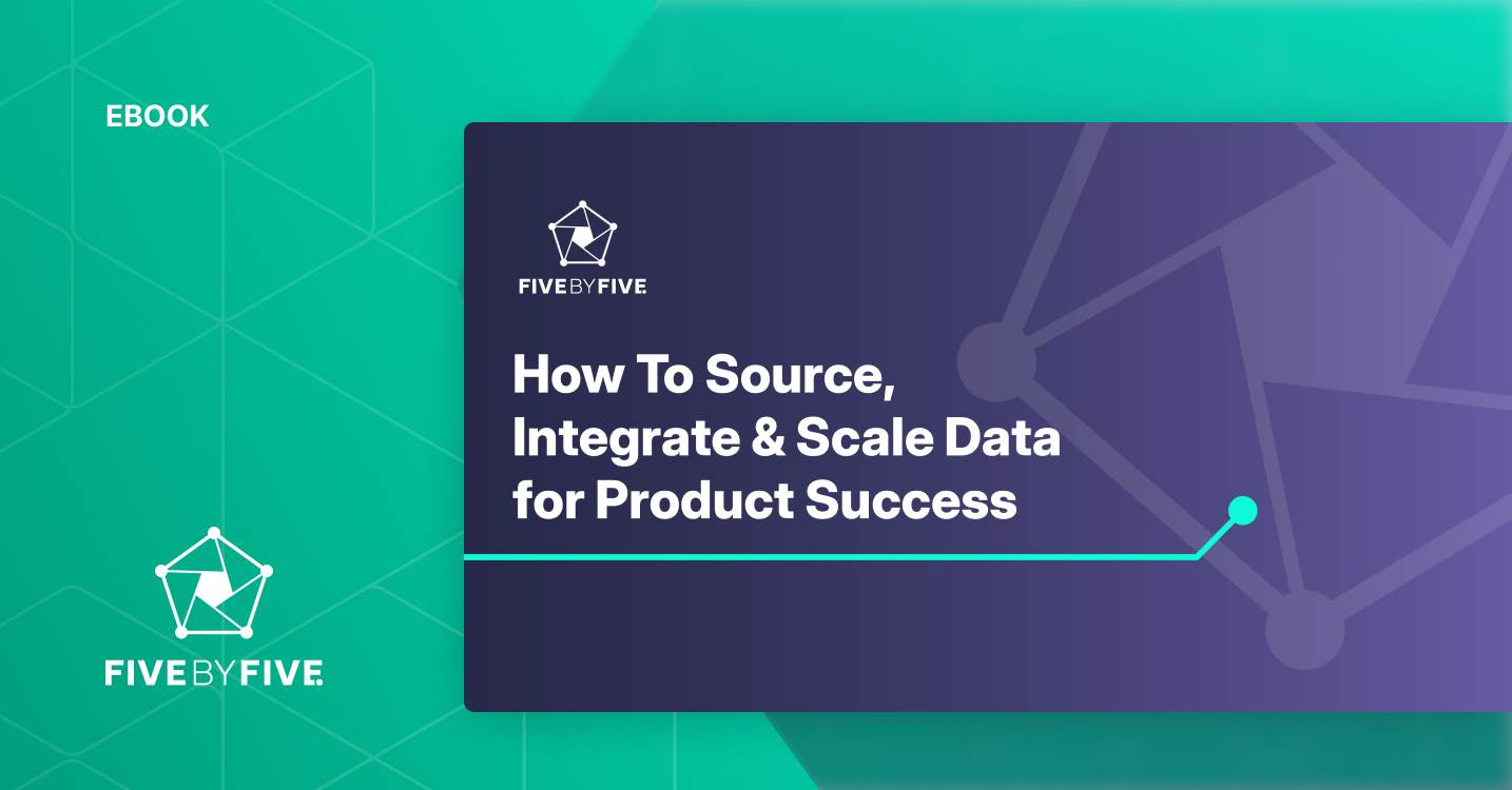 Winning with Data: How to Source, Integrate & Scale Data for Product Success