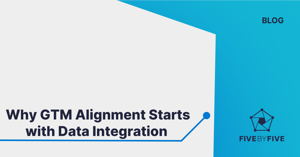 Why GTM Alignment Starts with Data Integration, Not Strategy