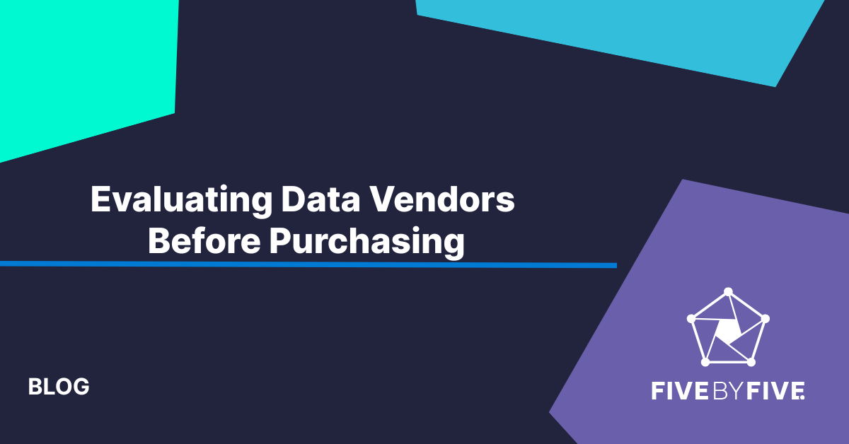 How To Evaluate Data Vendors Before Purchasing